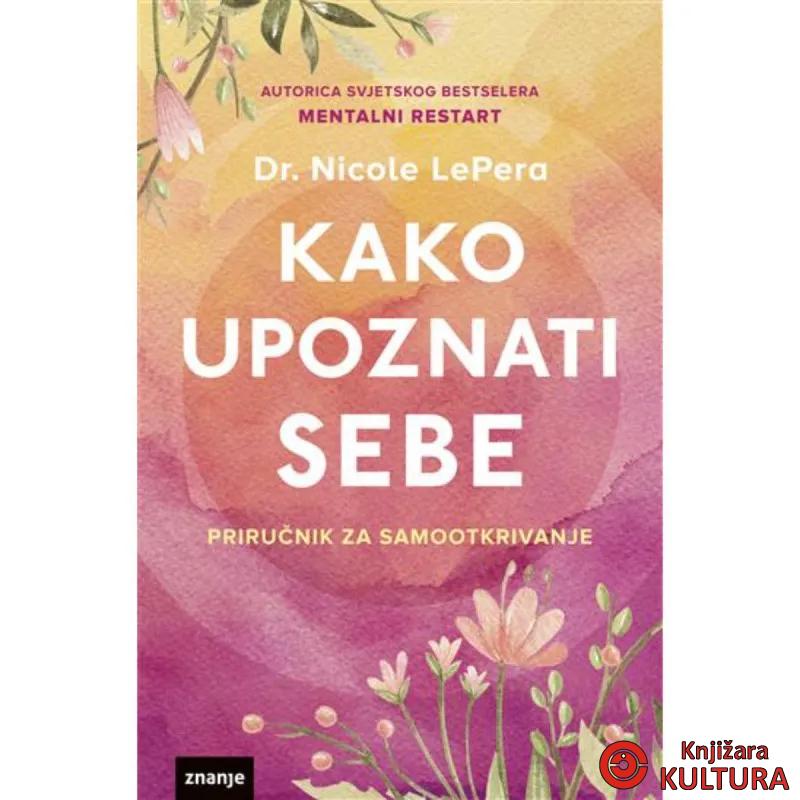 Kako upoznati sebe: priručnik za samootkrivanje 