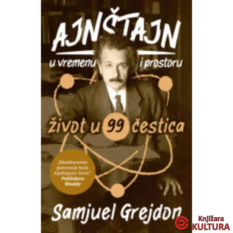Ajnštajn u vremenu i prostoru: Život u 99 čestica 