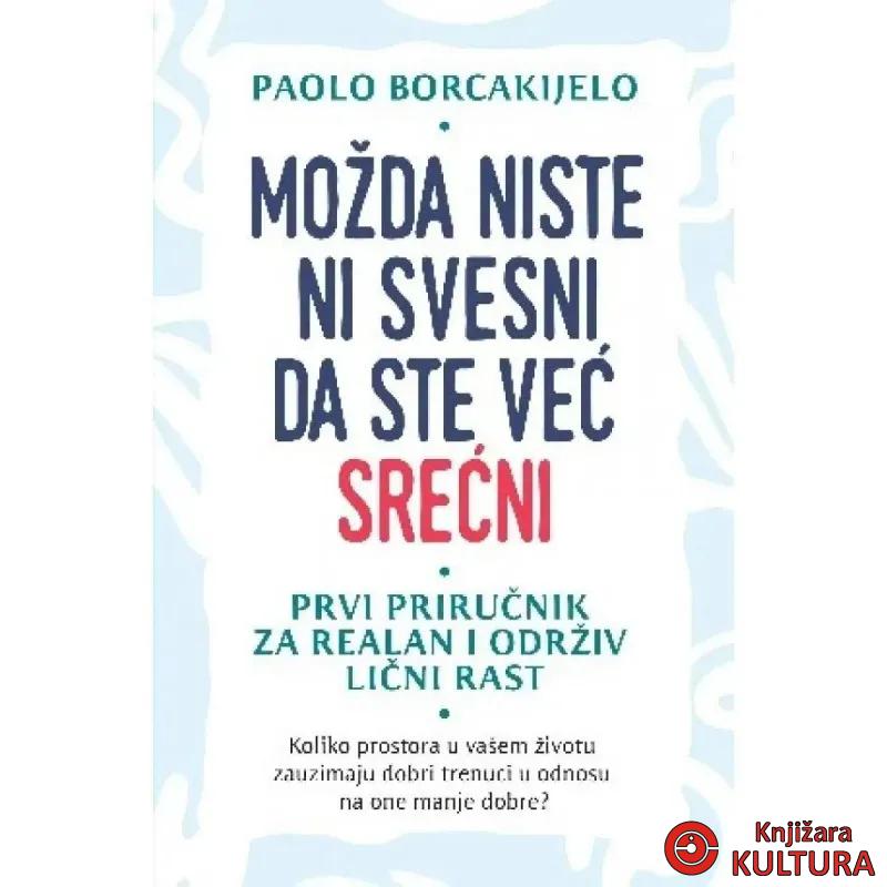 MOŽDA NISTE NI SVESNI DA STE VEĆ SREĆNI 