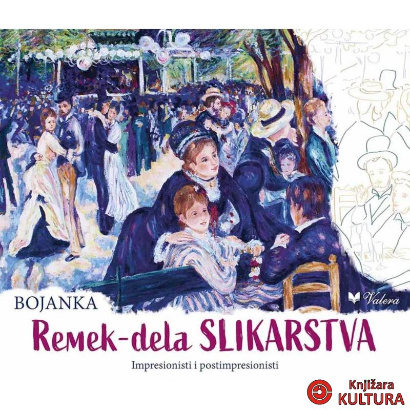 BOJANKA Remek dela slikarstva - Impresionisti i postimpresionisti 