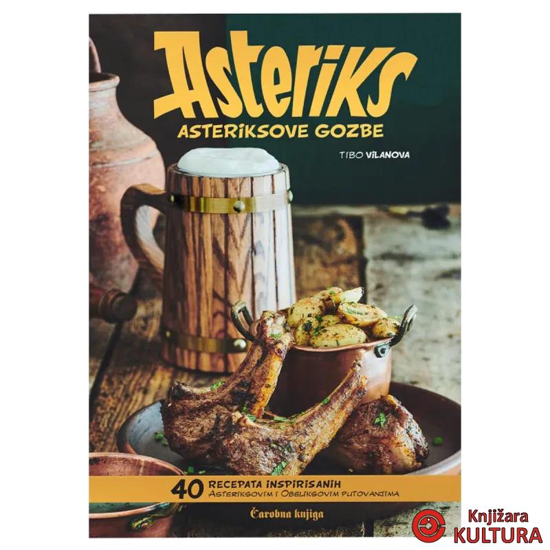 Asteriksove gozbe: 40 recepata inspirisanih Asteriksovim i Obelikosvim putovanji 