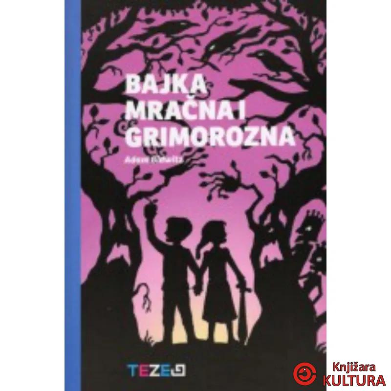 BAJKA MRAČNA I GRIMOROZNA 