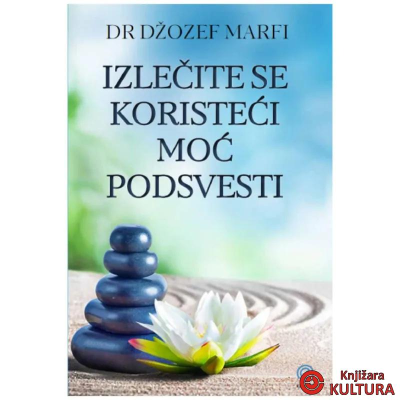 Izlečite se koristeći moć podsvesti 