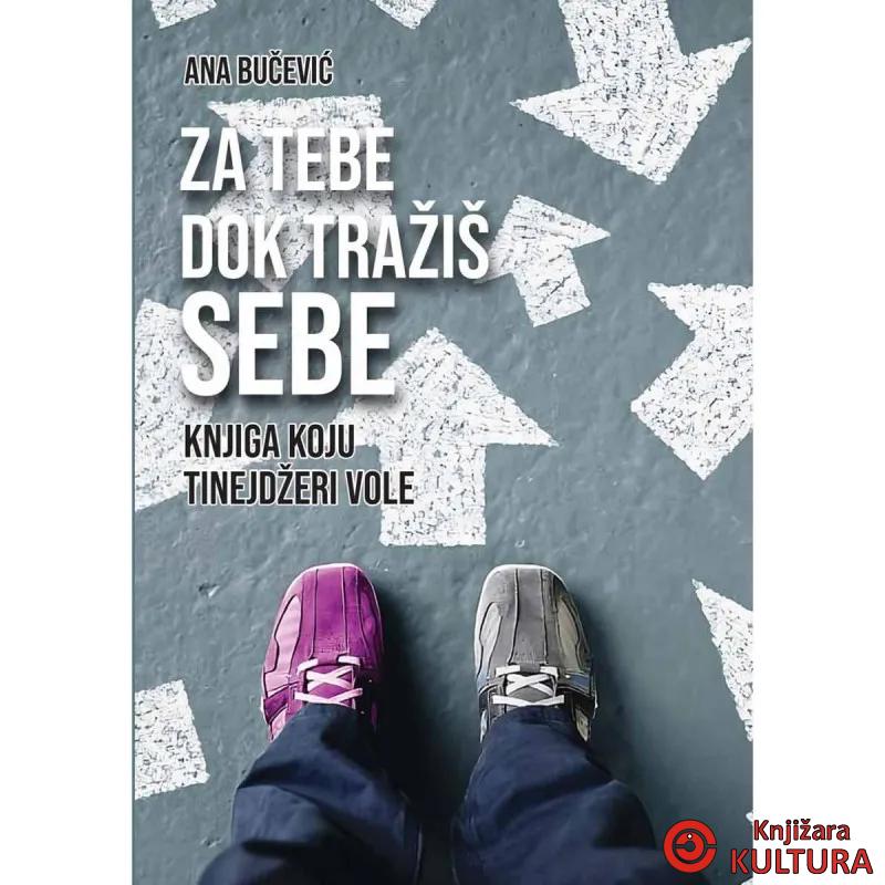 Za tebe dok tražiš sebe: Knjiga koju tinejdžeri vole 