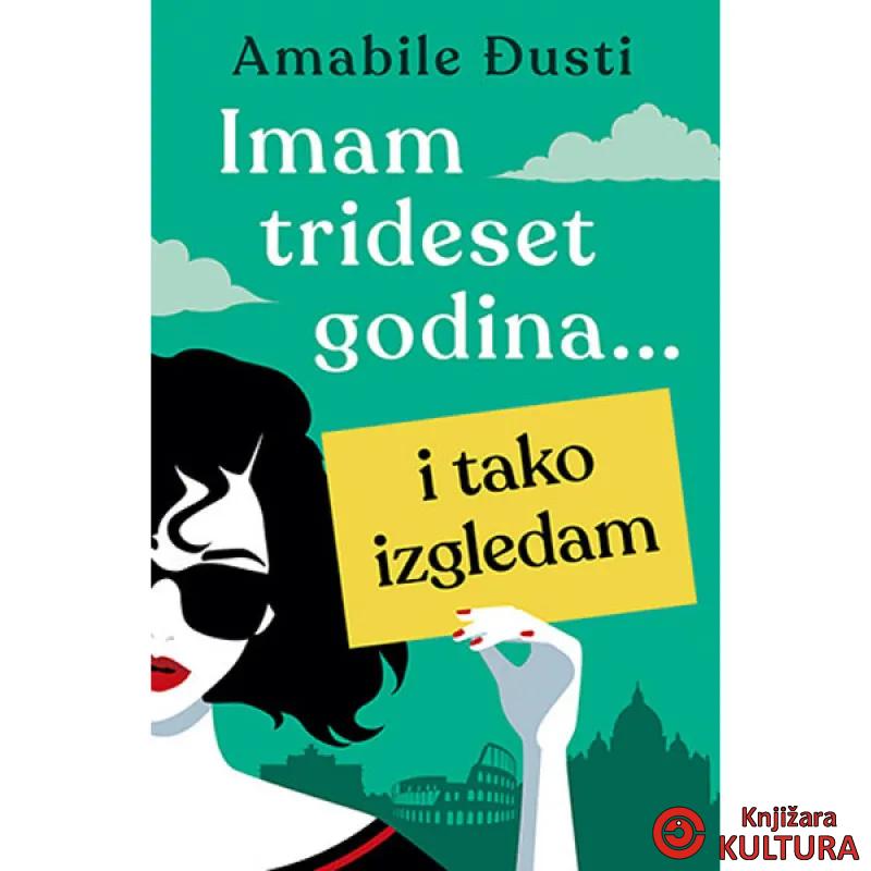 Imam trideset godina ... i tako izgledam 