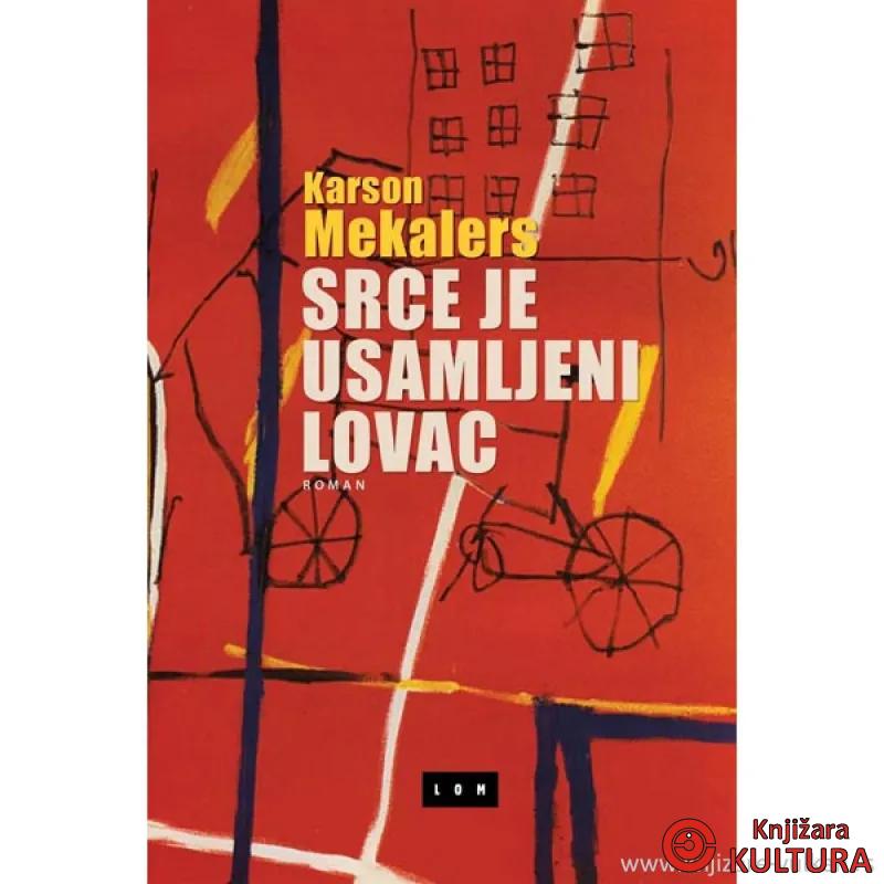 Srce je usamljeni lovac : roman 