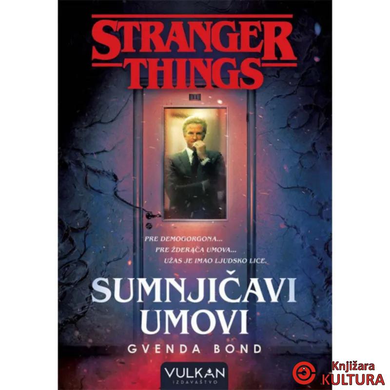 STRANGER THINGS: SUMNJIČAVI UMOVI 