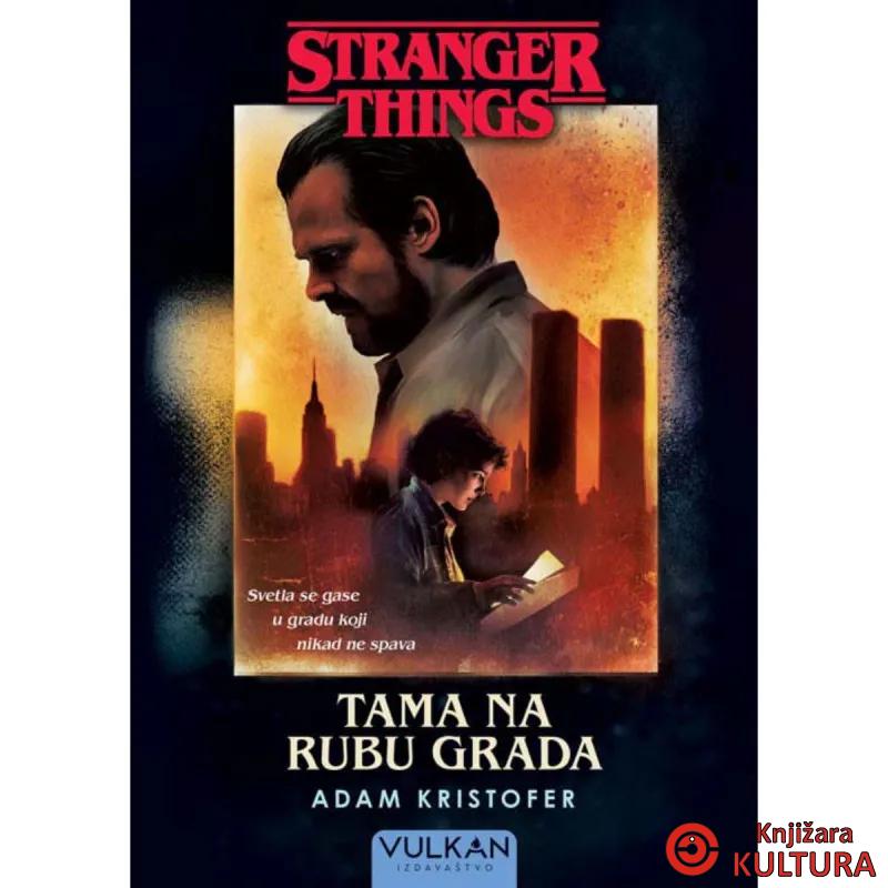 STRANGER THINGS: TAMA NA RUBU GRADA 