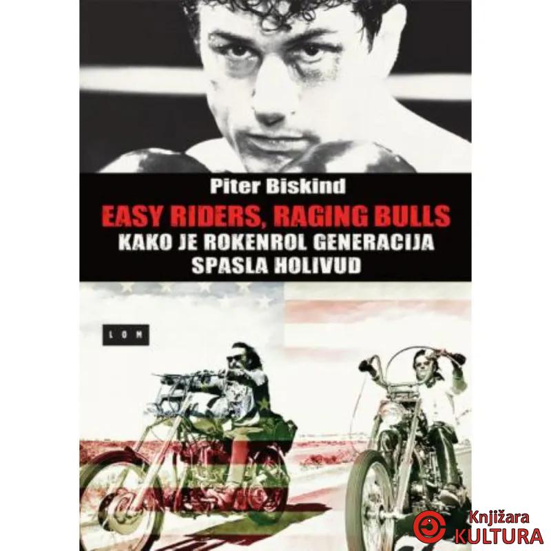 EASY RIDERS, RAGING BULLS 