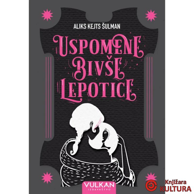 USPOMENE BIVŠE LEPOTICE 