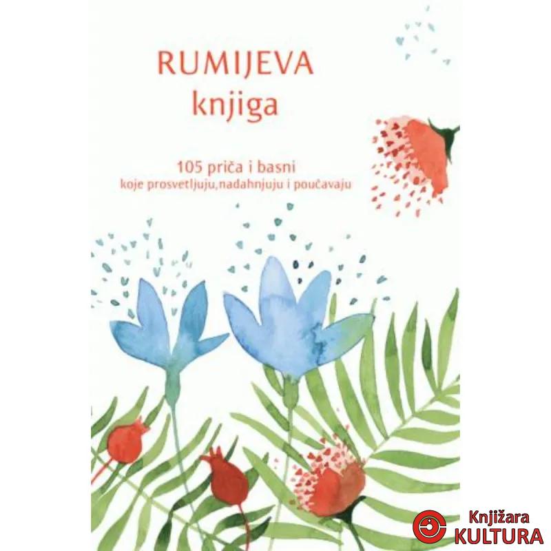 Rumijeva knjiga: 105 priča i basni koje prosvetljuju, nadahnjuju i poučavaju 