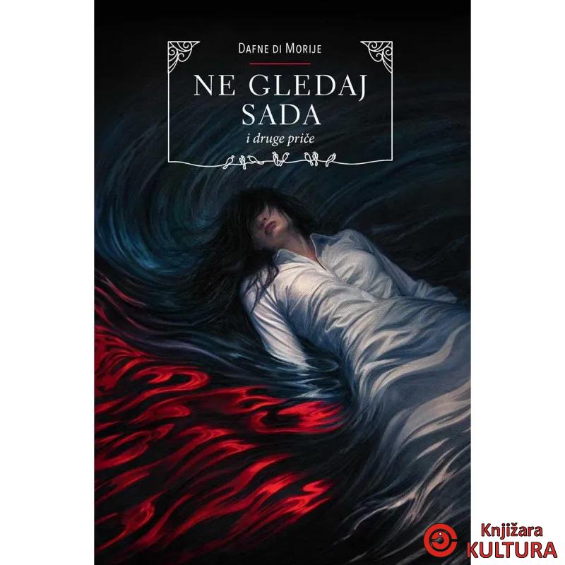 Ne gledaj sada : i druge priče 