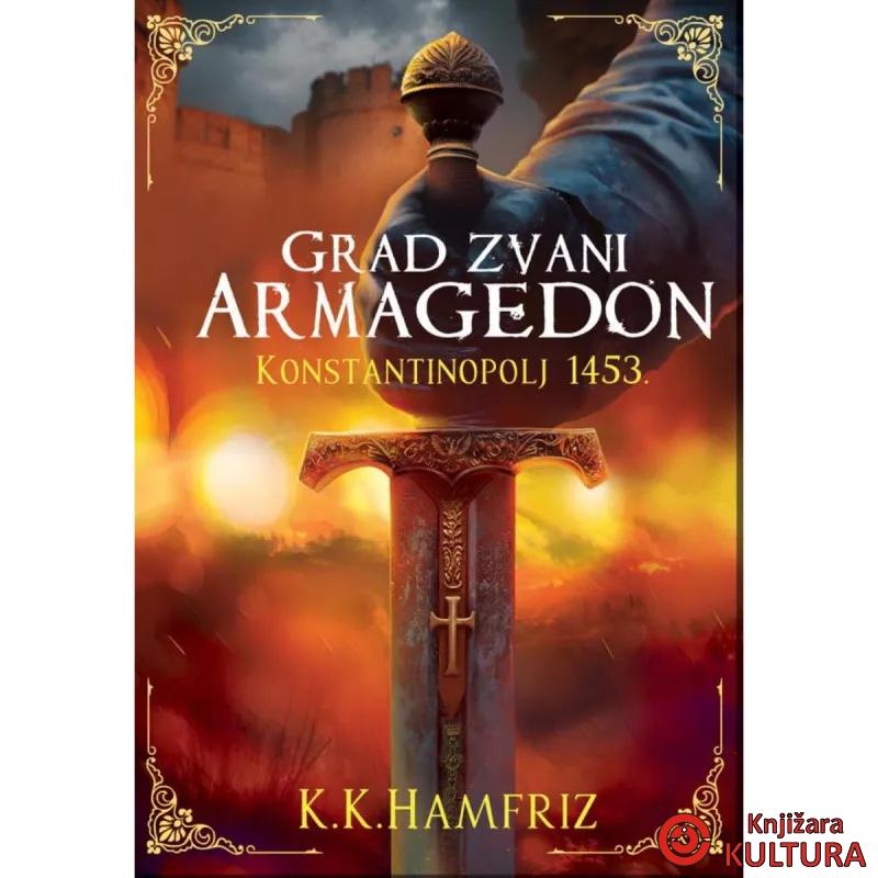 Grad zvani Armagedon : Konstantinopolj 1453. 