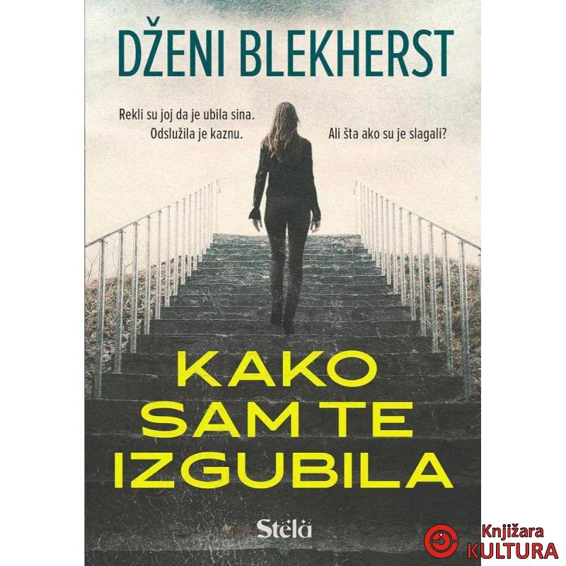 Kako sam te izgubila 