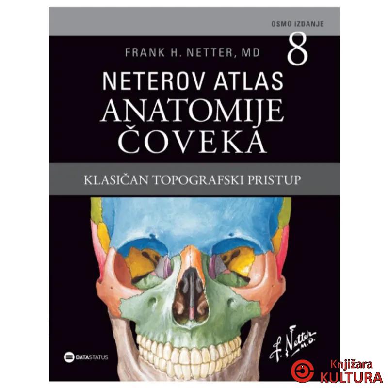 Neterov atlas anatomije čoveka : klasičan topografski pristup 