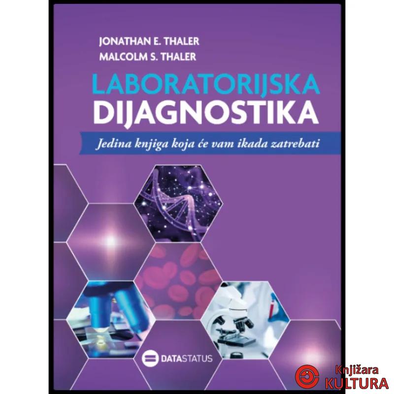 Laboratorijska dijagnostika : jedina knjiga koja će vam ikada zatrebati 
