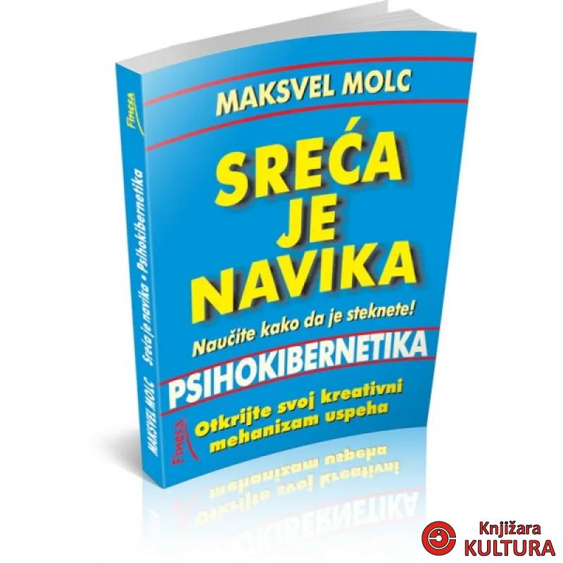 PSIHOKIBERNETIKA-SREĆA JE NAVIKA 