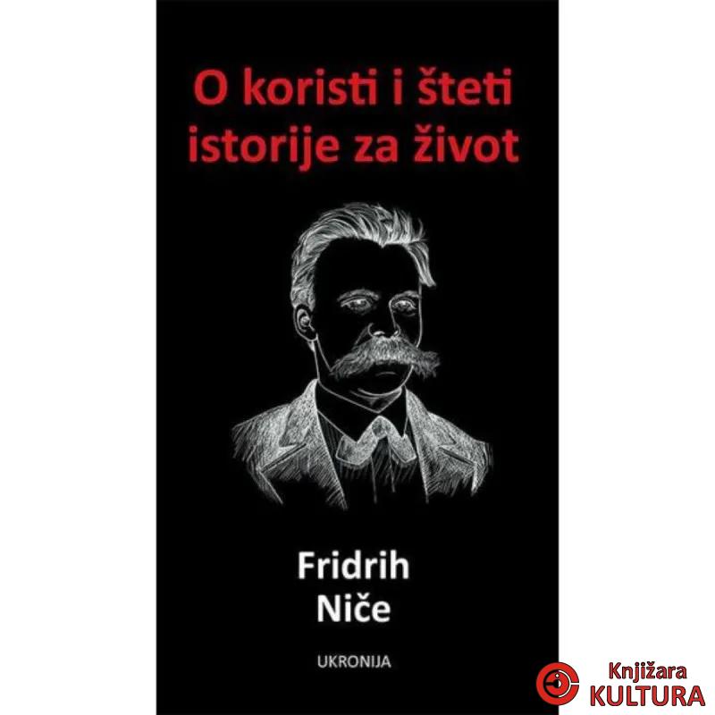 O koristi i šteti istorije za život 