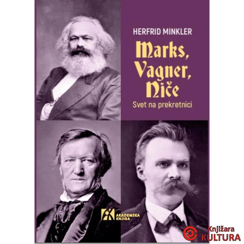 MARKS, VAGNER, NIČE. Svet na prekretnici 