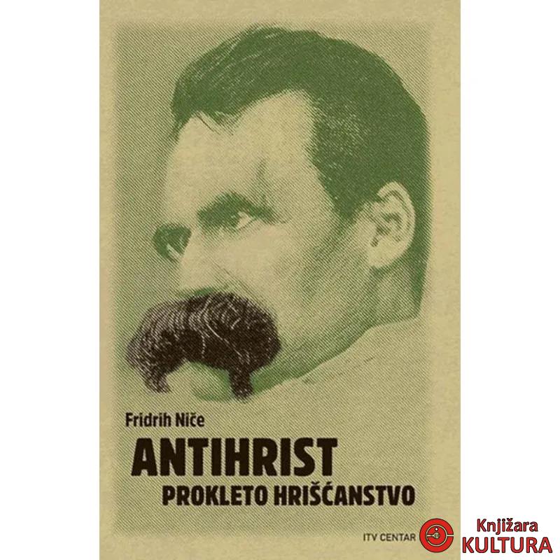 Antihrist : prokleto hrišćanstvo 